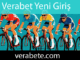 Verabet yeni giriş adresiyle faaliyetlerini yürütmektedir.